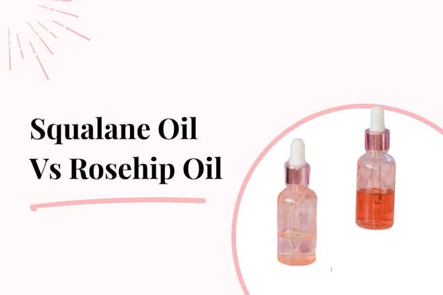 should I use squalane or rosehip oil